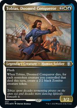 Tobias, Doomed Conqueror (Foil Etched)